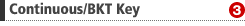 Continuous/BKT Key