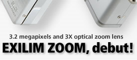 3.2 megapixels and 3X optical zoom lens EXILIM ZOOM, debui!