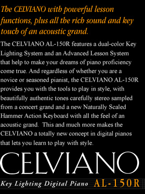 The CELVIANO with powerful lesson functions, plus all the rich sound and key touch of an acoustic grand. [CELVIANO AL-150R]