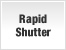 Rapid Shutter