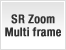 SR Zoom Multi frame