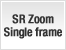 SR Zoom Single frame