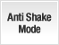 Anti Shake Mode