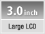 3.0inch Large LCD