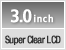 3.0inch Super Clear LCD
