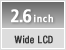 2.6inch Wide LCD