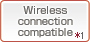 Wireless connection compatible