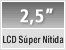 2,5 Pulgadas LCD Súper Nítida